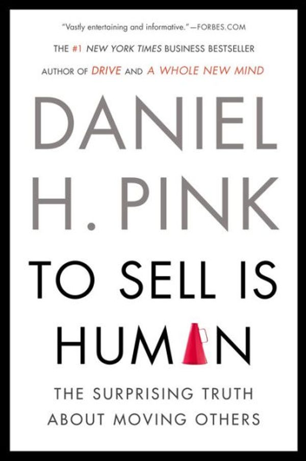 Cover Art for 9781101597071, To Sell Is Human by Daniel H. Pink