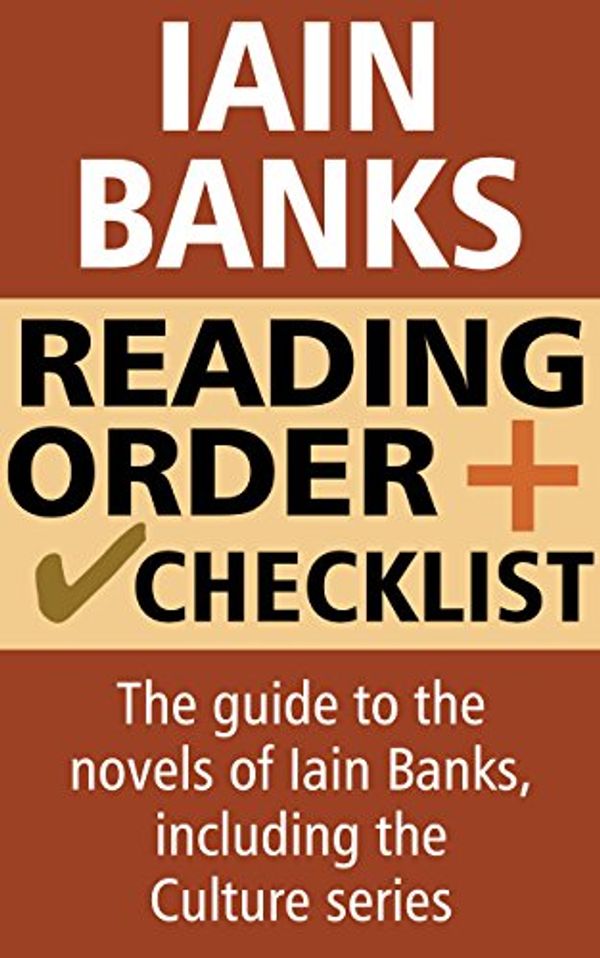 Cover Art for B071RF79GD, Iain Banks Reading Order and Checklist: The guide to the novels of Iain Banks, including the Culture series by Daniels, William