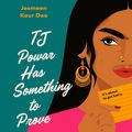 Cover Art for 9780593593288, TJ Powar Has Something to Prove by Jesmeen Kaur Deo