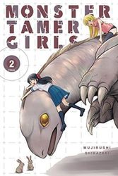 Cover Art for 9780316517751, Monster Tamer Girls, Vol. 2 by Mujirushi Shimazaki