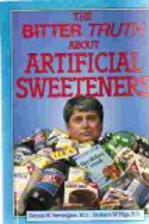Cover Art for 9780912547046, The Bitter Truth About Artificial Sweeteners by Dennis W. Remington