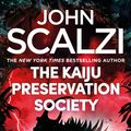 Cover Art for 9781509835324, The Kaiju Preservation Society by John Scalzi