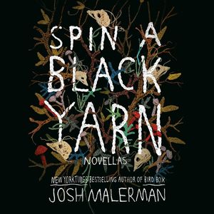 Cover Art for 9780593558072, Spin a Black Yarn by Josh Malerman