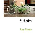 Cover Art for 9781113084132, Esthetics by Kate Gordon