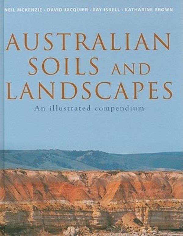 Cover Art for 9780643069589, Australian Soils and Landscapes by Neil McKenzie