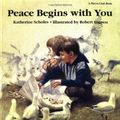 Cover Art for 9780316774369, Peace Begins with You by Katherine Scholes