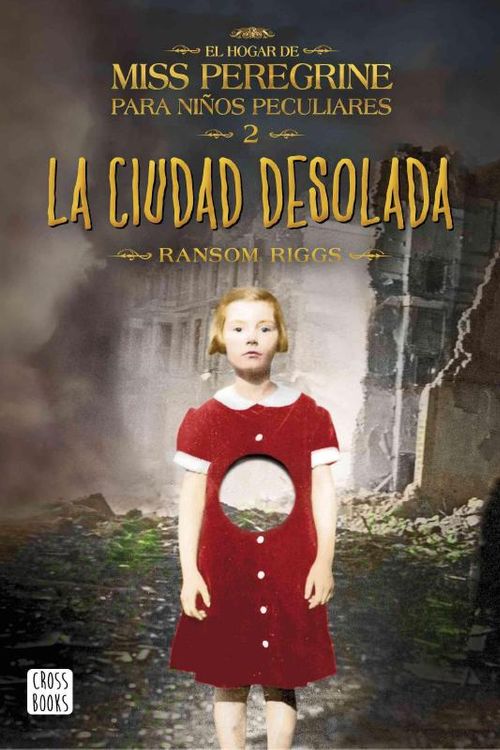 Cover Art for 9788408149309, El hogar de Miss Peregrine # 2: la ciudad desolada by Ransom Riggs