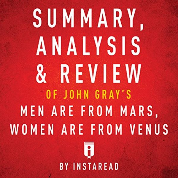 Cover Art for B01MYPMI5T, Summary, Analysis & Review of John Gray's Men Are from Mars, Women Are from Venus by Instaread by Instaread
