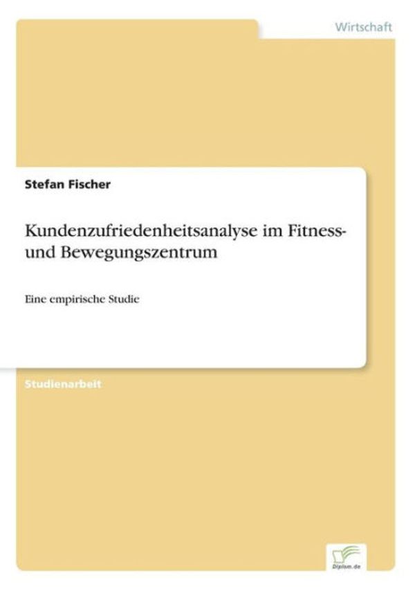 Cover Art for 9783838654300, Kundenzufriedenheitsanalyse Im Fitness- Und Bewegungszentrum by Stefan Fischer