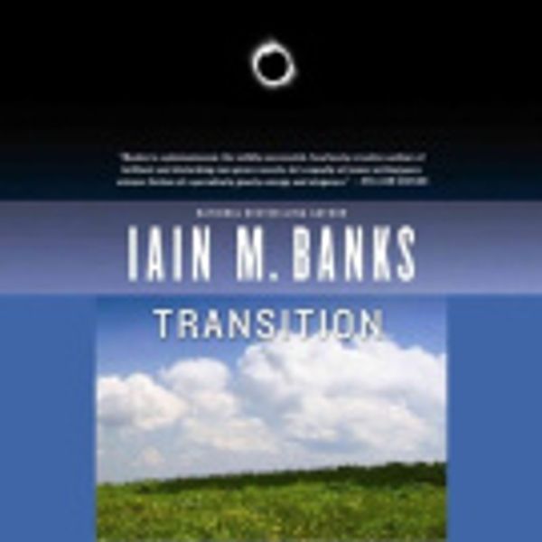 Cover Art for 9781600248894, Transition by Banks, Iain M.