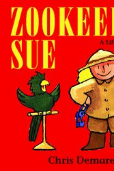Cover Art for 9780152020170, Zookeeper Sue: A Lift-the-Flap Book by Chris L. Demarest