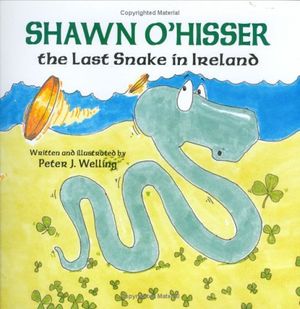 Cover Art for 9781589800144, Shawn O’Hisser, the Last Snake in Ireland by Peter J. Welling
