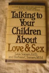 Cover Art for 9780453006514, Talking to your children about love and sex by Leon Somers and Barbara C. Somers
