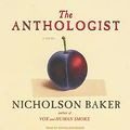 Cover Art for 9781400146635, The Anthologist by Nicholson Baker