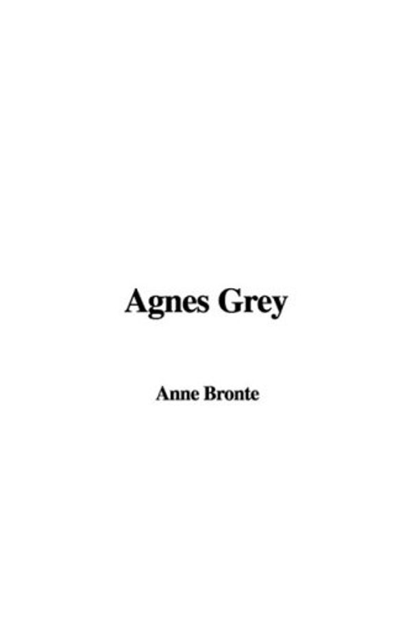 Cover Art for 9781437889147, Agnes Grey by Anne Bronte