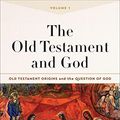 Cover Art for B09V7362C3, The Old Testament and God : Volume 1 (Old Testament Origins and the Question of God Book #1) by Bartholomew, Craig G.