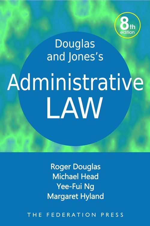 Cover Art for 9781760021733, Douglas and Jones's Administrative Law by Roger Douglas