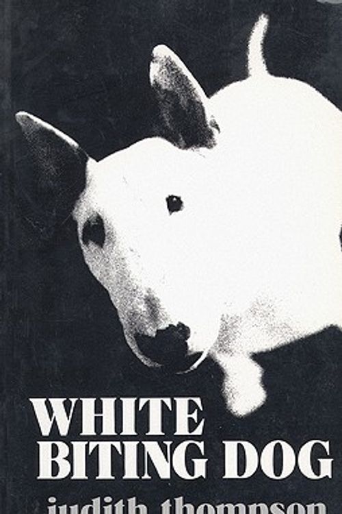 Cover Art for 9780887543692, White Biting Dog by Judith Thompson