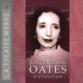 Cover Art for 9781580818452, The Joyce Carol Oates Collection by Joyce Carol Oates