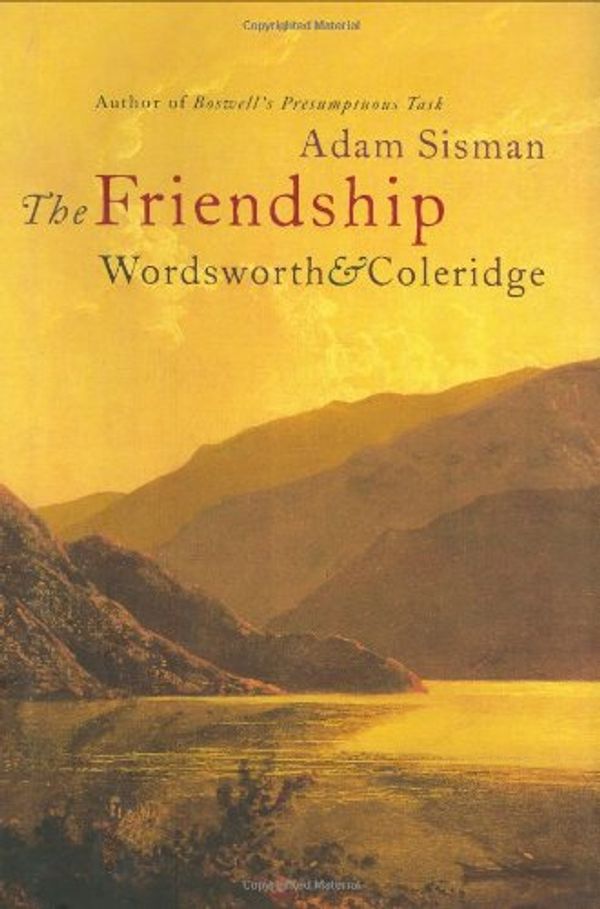 Cover Art for 9780670038220, The Friendship: Wordsworth and Coleridge by Adam Sisman