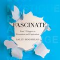 Cover Art for 9780061714702, Fascinate by Sally Hogshead