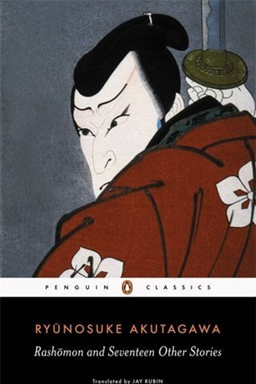 Cover Art for B00NPMQLVM, Rashomon and Seventeen Other Stories (Penguin Classics Deluxe Edition) by Ryunosuke Akutagawa(2009-03-03) by Ryunosuke Akutagawa