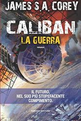 Cover Art for 9788834729083, Caliban. La guerra by James S.A. Corey