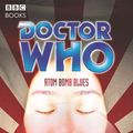 Cover Art for 9780563486350, Doctor Who - Atom Bomb Blues by Andrew Cartmel
