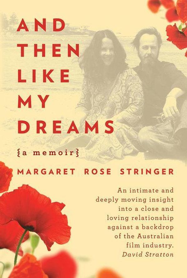 Cover Art for 9781925160208, And Then Like My Dreams by Stringer, Margaret Rose