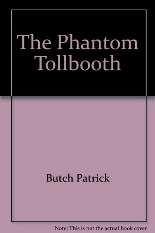 Cover Art for 9780792800101, The Phantom Tollbooth by Butch Patrick