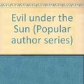 Cover Art for 9780816145492, Evil under the Sun (Popular author series) by Agatha Christie