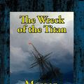 Cover Art for 9781515414858, The Wreck of the Titan by Morgan Robertson