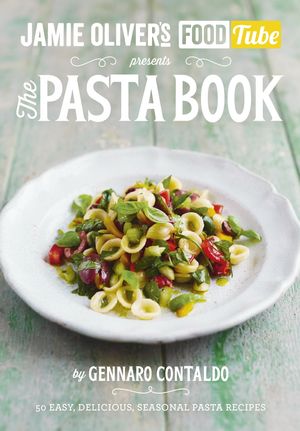 Cover Art for 9781405921091, Jamie Oliver's Food TubeThe Pasta Book by Gennaro Contaldo