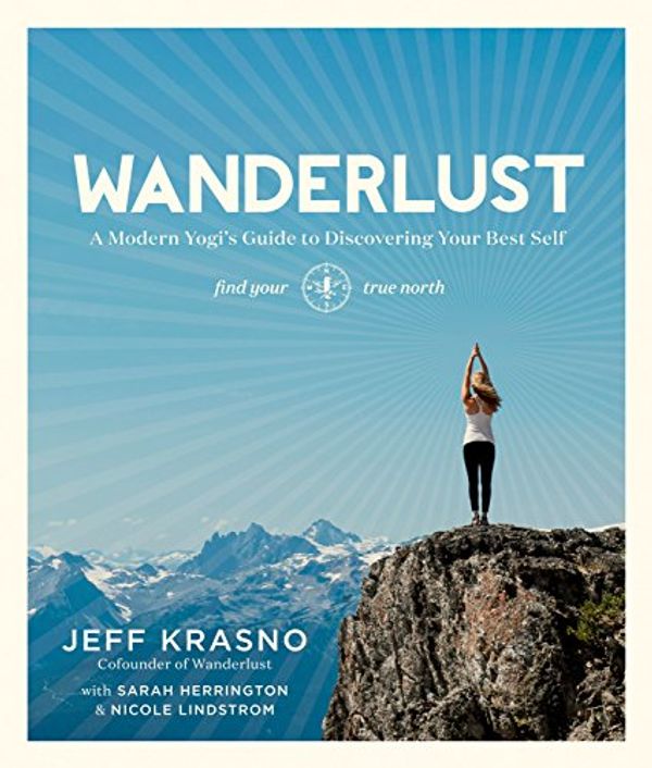 Cover Art for 0884889969197, Wanderlust: A Modern Yogi's Guide to Discovering Your Best Self by Jeff Krasno
