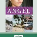 Cover Art for 9780369326232, Angel: Through My Eyes - Natural Disaster Zones (16pt Large Print Edition) by Zoe Daniel