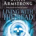 Cover Art for 9781841493961, Living with the Dead (Women of the Otherworld 9) by Kelley Armstrong