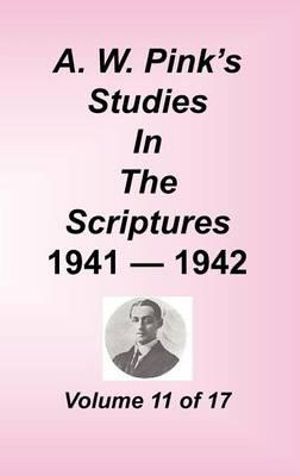 Cover Art for 9781589602236, A. W. Pink's Studies in the Scriptures, Volume 11 by Arthur W Pink