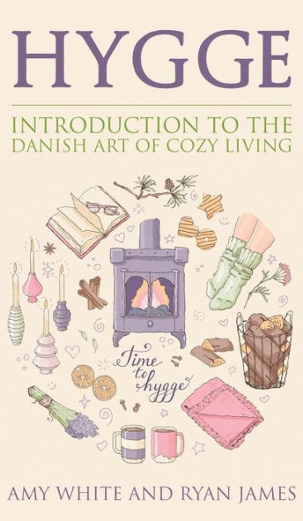 Cover Art for 9781951030551, Hygge: Introduction to The Danish Art of Cozy Living (Hygge Series) (Volume 1) by Amy White
