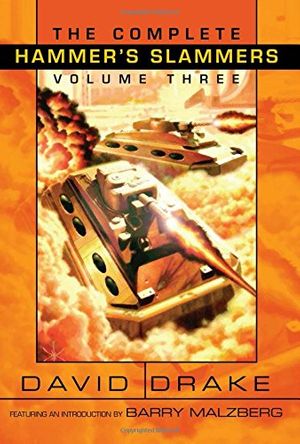 Cover Art for 9781892389800, The Complete Hammer’s Slammers: Volume 3 by David Drake