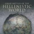 Cover Art for 9781848846883, Great Battles of the Hellenistic World by Joseph Pietrykowski
