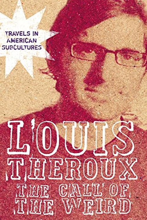 Cover Art for 9781405049504, The Call of the Weird by Louis Theroux