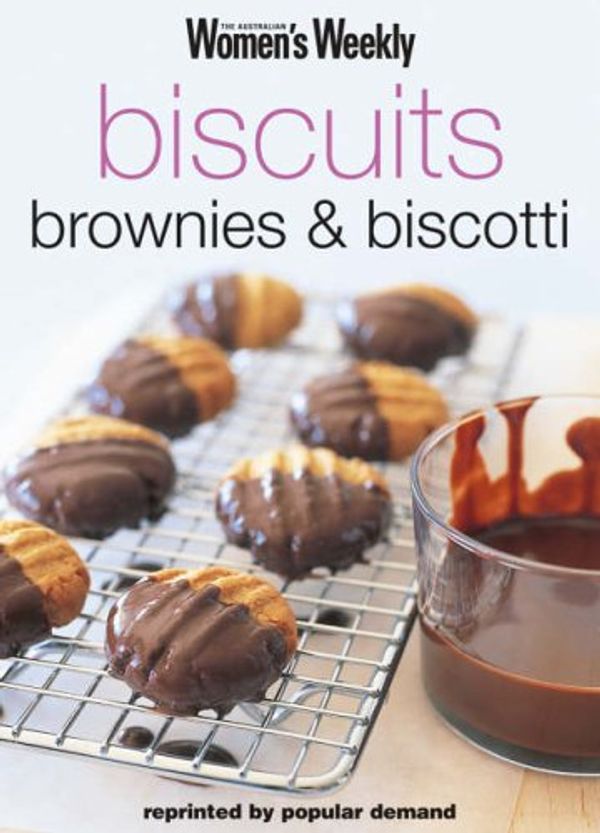Cover Art for 9781863963008, Biscuits, Brownies and Biscotti by Whitecap Books Ltd.