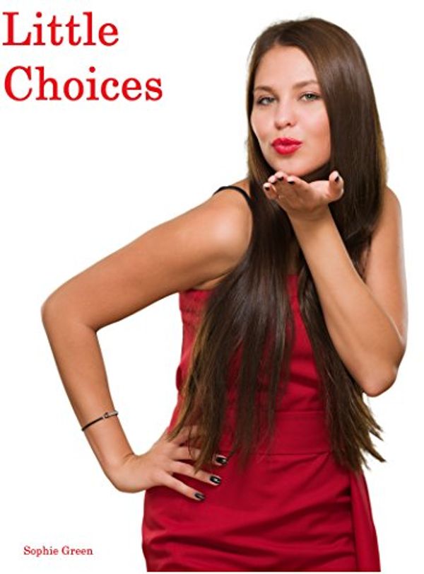 Cover Art for B01N5F44XL, Little Choices by Sophie Green