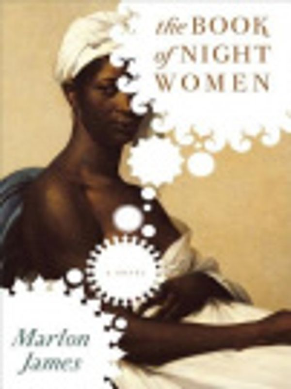 Cover Art for 9781101011287, The Book of Night Women by Marlon James