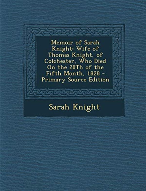 Cover Art for 9781293033609, Memoir of Sarah Knight by Sarah Knight