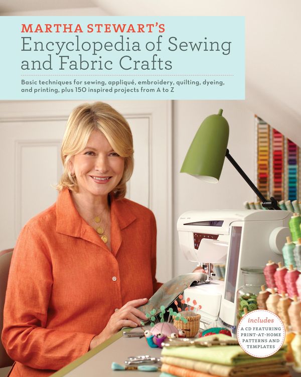 Cover Art for 9780307965516, Martha Stewart's Encyclopedia of Sewing and Fabric Crafts by Martha Stewart Living Magazine