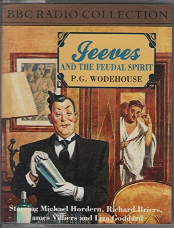 Cover Art for 9780563410324, Jeeves and the Feudal Spirit: A BBC Radio 4 Full-cast Dramatisation by P. G. Wodehouse