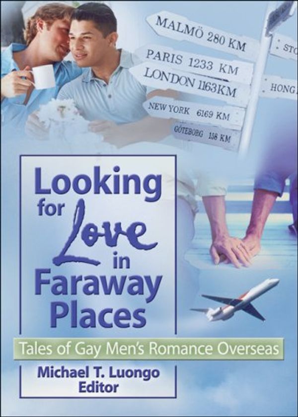 Cover Art for 9781560235392, Looking for Love in Faraway Places by Michael T. Luongo