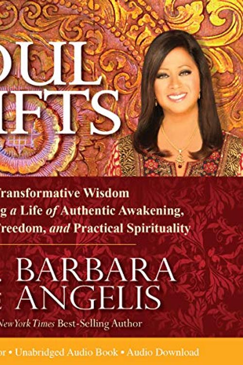 Cover Art for B00U1S7SYC, Soul Shifts: Transformative Wisdom for Creating a Life of Authentic Awakening, Emotional Freedom & Practical Spirituality by Dr. Barbara De Angelis