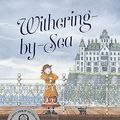 Cover Art for B00LKTLN4W, Withering-by-Sea (Stella Montgomery, Book 1): The multi-award-winning bestseller by Judith Rossell
